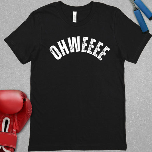 Black shirt with text that says Ohweee