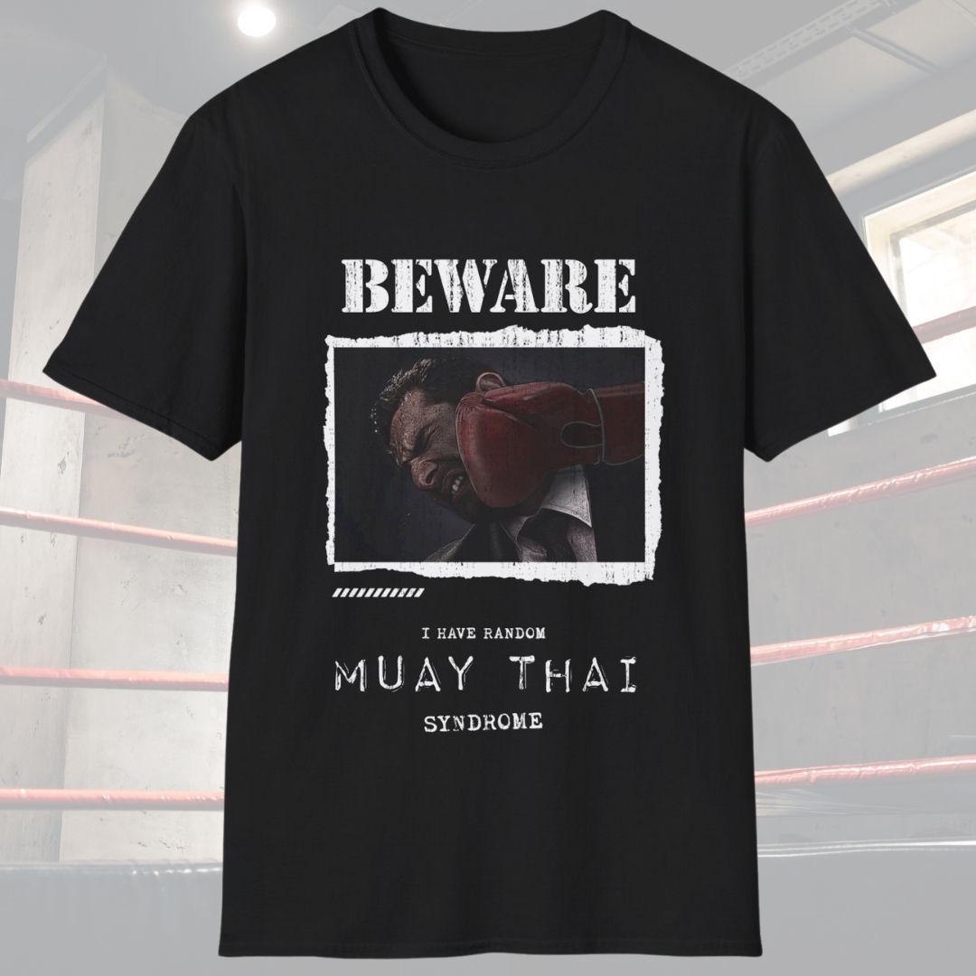 Black shirt that says "Beware I have Random Muay Thai Syndrome" and has a picture of a white collar worker being knocked by a punch.