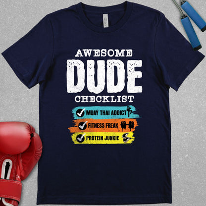 Navy shirt with text that says Awesome Dude Checklist – Muay Thai addict – Fitness Freak – Protein Junkie