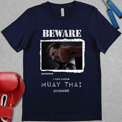 Navy shirt that says "Beware I have Random Muay Thai Syndrome" and has a picture of a white collar worker being knocked by a punch.